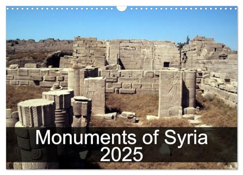 Monuments of Syria 2025 (Wall Calendar 2025 DIN A3 landscape), CALVENDO 12 Month Wall Calendar: The best photos from Wiki Loves Monuments, the world's largest photo competition on Wikipedia
