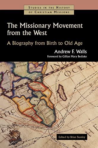 The Missionary Movement from the West: A Biography from Birth to Old Age (Studies in the History of Christian Missions) von William B Eerdmans Publishing Co