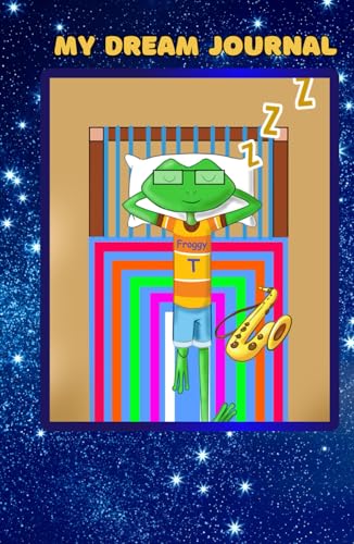 My Dream Journal ~ Jump Into Your Dreams with Froggy-T von Planter's Knowledge LLC