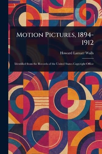 Motion Pictures, 1894-1912 von Anson Street Press
