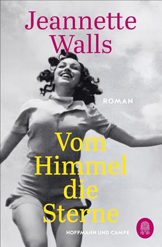 Vom Himmel die Sterne: Roman | "Jeannette Walls ist eine begnadete Geschichtenerzählerin!" Benedict Wells Vom Himmel die Sterne: Roman | "Jeannette Walls ist eine begnadete Geschichtenerzählerin!" Benedict Wells