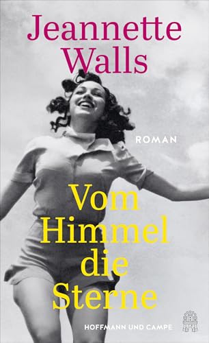 Vom Himmel die Sterne: Roman | "Jeannette Walls ist eine begnadete Geschichtenerzählerin!" Benedict Wells von Hoffmann und Campe