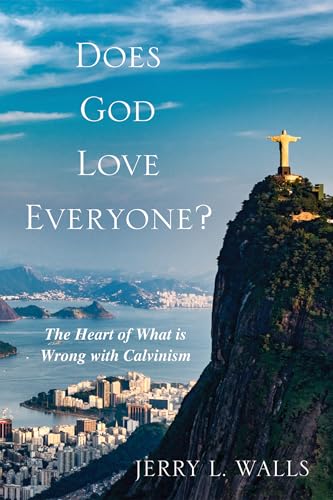 Does God Love Everyone?: The Heart of What's Wrong with Calvinism von Cascade Books