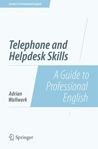Telephone and Helpdesk Skills: A Guide to Professional English (Guides to Professional English) von Springer