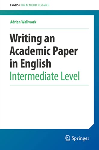 Writing an Academic Paper in English: Intermediate Level (English for Academic Research) von Springer