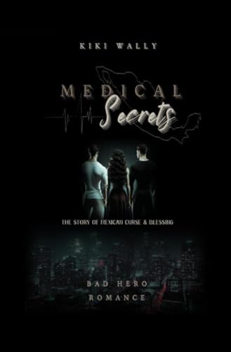 Medical Secrets: The Story of Mexican Curse & Blessing: The Story of Mexican Curse & Blessing (Logan und Juana)