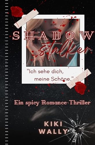 Shadow / Shadowstalker - Ich sehe dich, meine Schöne: DE von epubli