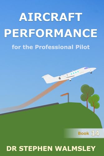 Aircraft Performance for the Professional Pilot (Aviation Books Commercial & Professional Pilot Series)