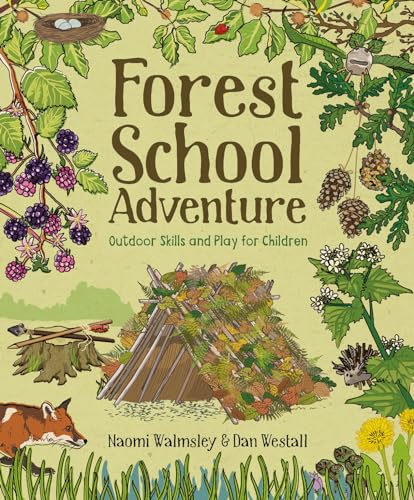 Forest School Adventure: Outdoor Skills and Play for Children von GMC Publications