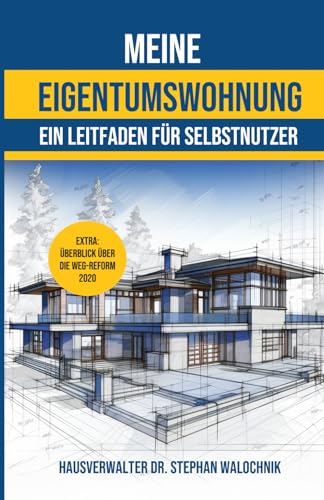 Meine Eigentumswohnung: Ein Leitfaden für Selbstnutzer