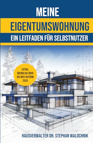 Meine Eigentumswohnung: Ein Leitfaden für Selbstnutzer