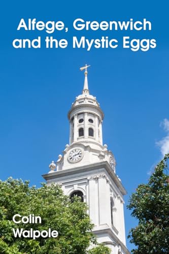 Alfege, Greenwich and the Mystic Eggs von New Generation Publishing
