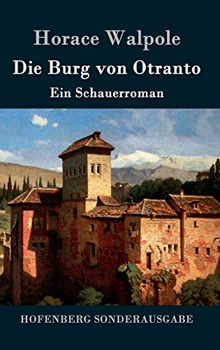 Die Burg von Otranto: Ein Schauerroman Die Burg von Otranto: Ein Schauerroman