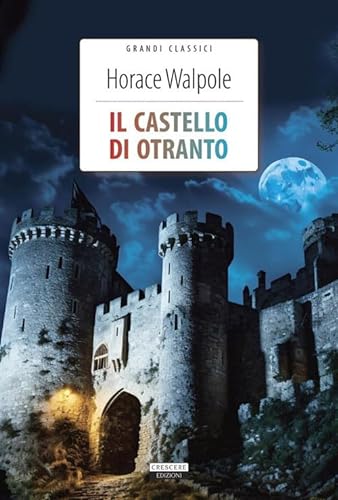 Il castello di Otranto. Ediz. integrale. Con Segnalibro (Grandi classici) von Crescere