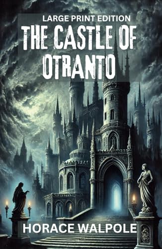 The Castle of Otranto (LARGE PRINT EDITION): First gothic horror novel that defined the genre von Independently published