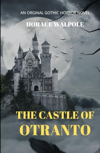 The Castle of Otranto: A Gothic Literature Masterpiece The Castle of Otranto: A Gothic Literature Masterpiece von Independently published