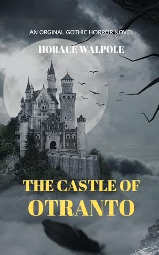 The Castle of Otranto: A Gothic Literature Masterpiece The Castle of Otranto: A Gothic Literature Masterpiece von Independently published