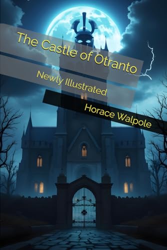 The Castle of Otranto: Newly Illustrated The Castle of Otranto: Newly Illustrated von Independently published