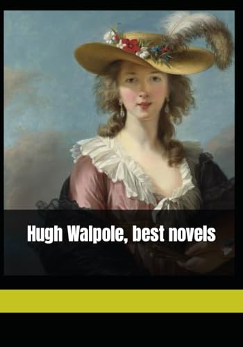 Hugh Walpole, best novels von CreateSpace Independent Publishing Platform