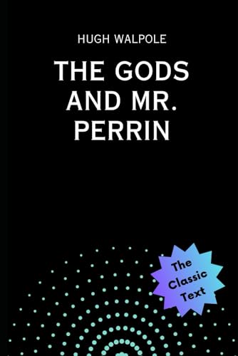 The Gods and Mr. Perrin von Independently published