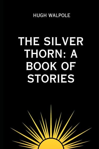 The Silver Thorn: A Book of Stories von Independently published