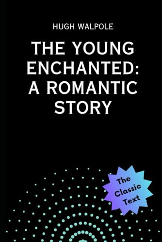 The Young Enchanted: A Romantic Story von Independently published