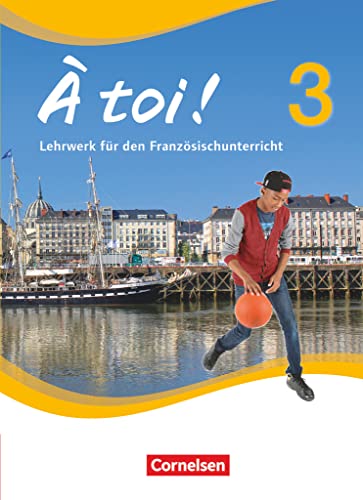 À toi ! - Vier- und fünfbändige Ausgabe 2012 - Band 3: Schulbuch