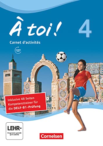 À toi ! - Vier- und fünfbändige Ausgabe / Band 4 - Carnet d'activités mit Audio-Materialien und Abschlussprüfungstrainer: Carnet d'activités mit ... Vier- und fünfbändige Ausgabe 2012, Band 4) À toi ! - Vier- und fünfbändige Ausgabe / Band 4 - Carnet d'activités mit Audio-Materialien und Abschlussprüfungstrainer: Carnet d'activités mit ... Vier- und fünfbändige Ausgabe 2012, Band 4)