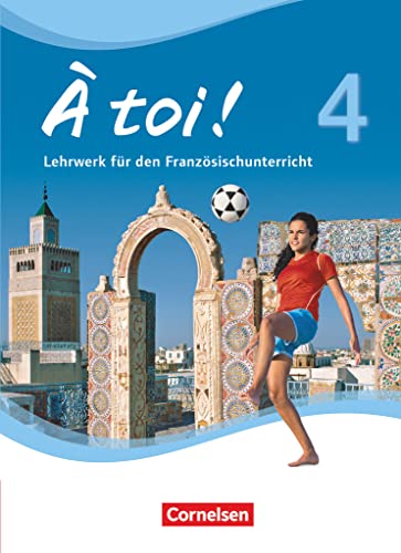 À toi ! - Vier- und fünfbändige Ausgabe 2012 - Band 4: Schulbuch - Festeinband von Cornelsen Verlag GmbH