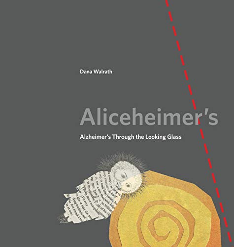 Aliceheimer's: Alzheimer's Through the Looking Glass (Graphic Medicine, Band 5)