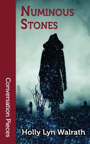Numinous Stones (Conversation Pieces, Band 89)