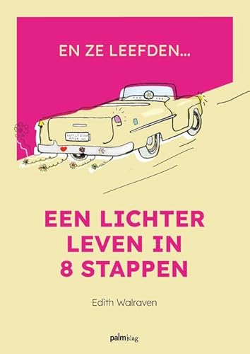 En ze leefden...: Een lichter leven in 8 stappen En ze leefden...: Een lichter leven in 8 stappen von Palmslag