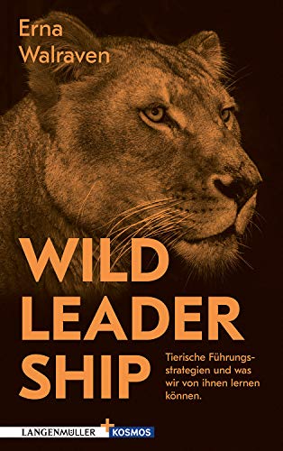 Wild Leadership: Tierische Führungsstrategien und was wir von ihnen lernen können