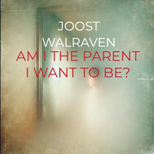 Am I the parent I want to be?: DE von Bookmundo