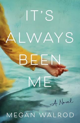 It's Always Been Me: A Novel von She Writes Press