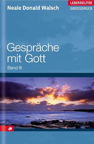 Gespräche mit Gott: Band 3 (Ueberreuter Grossdruck)