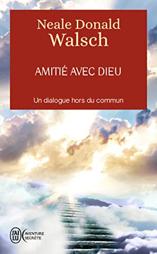 Amitié avec Dieu: Un dialogue hors du commun Amitié avec Dieu: Un dialogue hors du commun von J'AI LU