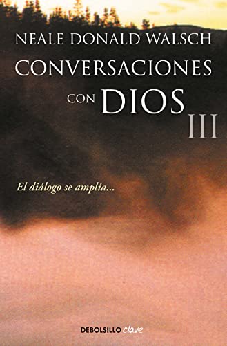 Un diálogo excepcional (Conversaciones con Dios 3): El diálogo se amplía... (Clave, Band 3) von DEBOLSILLO