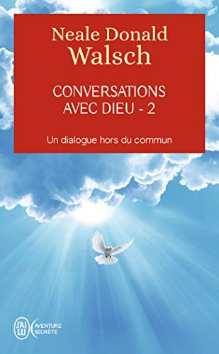 Conversations avec Dieu : Tome 2, Un dialogue hors du commun (Aventure Secrete, Band 2) von J'AI LU