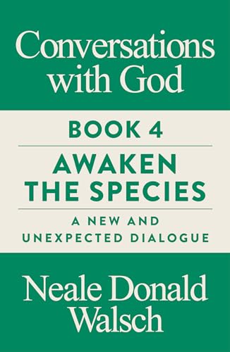 Conversations with God, Book 4: Awaken the Species, A New and Unexpected Dialogue