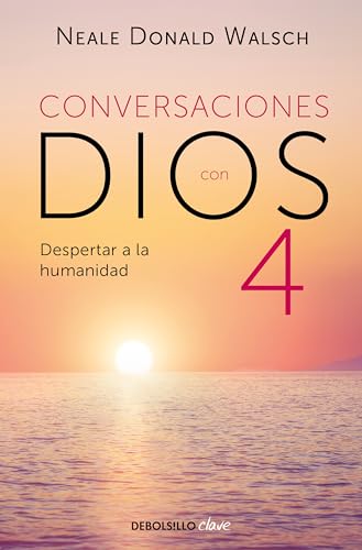 Despertar a la humanidad (Conversaciones con Dios 4) (Clave, Band 4)