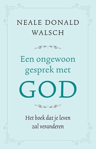 Een ongewoon gesprek met God: het boek dat je leven zal veranderen