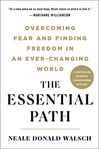 Essential Path: Overcoming Fear and Finding Freedom in an Ever-Changing World