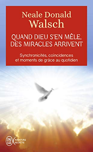 Quand Dieu s'en mêle, des miracles arrivent: SYNCHRONICITÉS, COINCIDENCES ET MOMENTS DE GRACE AU QUOTIDIEN Quand Dieu s'en mêle, des miracles arrivent: SYNCHRONICITÉS, COINCIDENCES ET MOMENTS DE GRACE AU QUOTIDIEN von J'AI LU