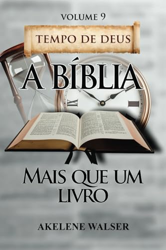 A Bíblia Mais Que Um Livro O Tempo de Deus Volume 9 A Bíblia Mais Que Um Livro O Tempo de Deus Volume 9 von CBL