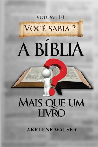 A Bíblia Mais Que um Livro Volume 10 Você Sabia? (SÉRIE CURSOS, Band 9)