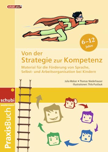 Von der Strategie zur Kompetenz: Material für die Förderung von Sprache, Selbst- und Arbeitsorganisation bei Kindern Praxisbuch