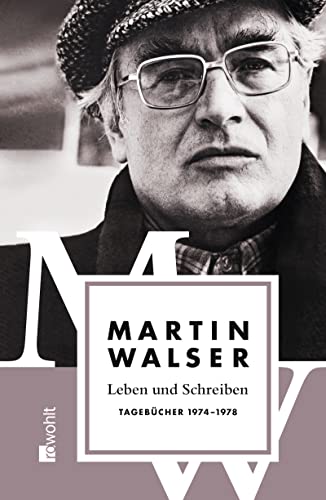 Leben und Schreiben: Tagebücher 1974 - 1978