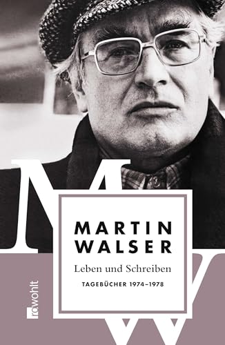 Leben und Schreiben: Tagebücher 1974 - 1978 von Rowohlt