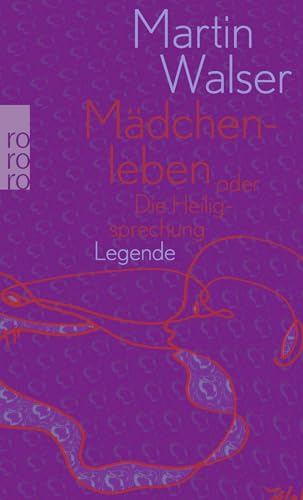 Mädchenleben: oder Die Heiligsprechung Mädchenleben: oder Die Heiligsprechung